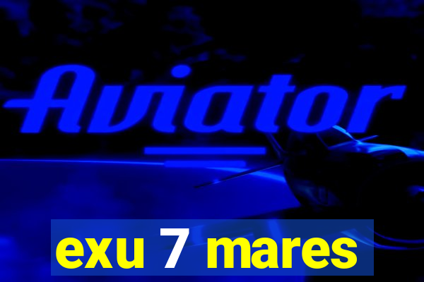 exu 7 mares